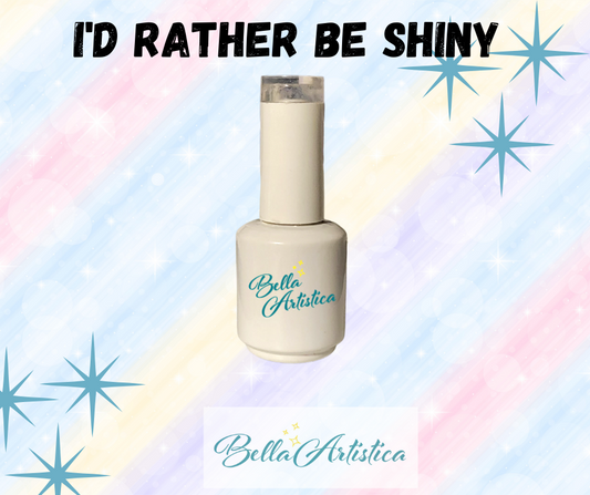 I’d Rather Be Shiny